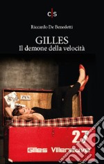 Gilles. Il demone della velocità libro