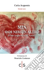 Mia o di nessun altro. Il lato impervio dell'amore