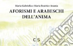 Aforismi e arabeschi dell'anima libro