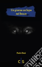 Un giorno un lupo nel bosco libro