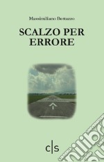 Scalzo per errore