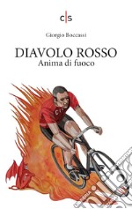 Diavolo Rosso. Anima di fuoco