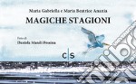 Magiche stagioni. Ediz. illustrata libro