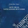 Arte della navigazione notturna libro