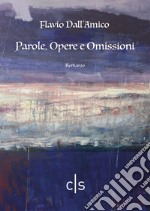 Parole, Opere e omissioni libro