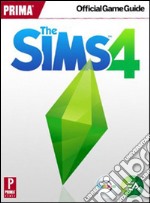 The Sims 4. Guida strategica ufficiale libro