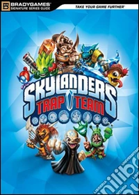 Skyloanders trap team. Guida strategica