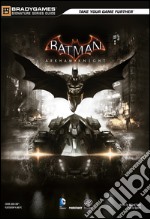 Batman: Arkham Knight. Guida strategica ufficiale in italiano libro