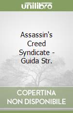 Assassin's Creed Syndicate - Guida Str. libro