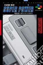 Playing with super power. Super NES classics libro