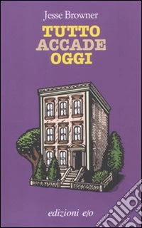 Tutto accade oggi