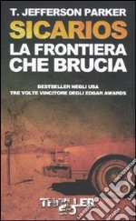 Sicarios. La frontiera che brucia libro