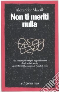 Non ti meriti nulla
