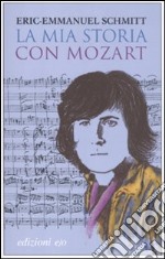 La mia storia con Mozart. Con CD Audio libro