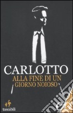 Alla fine di un giorno noioso libro