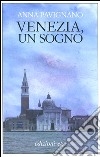 Venezia, un sogno libro di Pavignano Anna