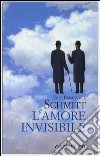 L'amore invisibile libro di Schmitt Eric-Emmanuel
