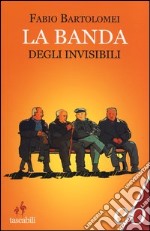 La banda degli invisibili libro