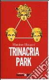 Trinacria park libro di Maugeri Massimo