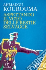 Aspettando il voto delle bestie selvagge libro