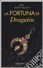 La fortuna di Dragutin