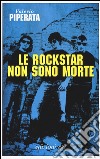 Le rockstar non sono morte libro