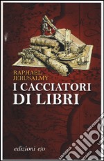 I cacciatori di libri libro