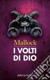 I volti di Dio libro di Mallock