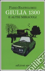 Giulia 1300 e altri miracoli libro