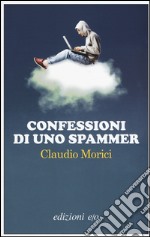 Confessioni di uno spammer libro