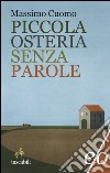 Piccola osteria senza parole libro di Cuomo Massimo