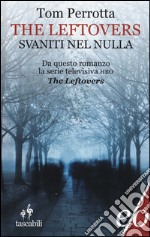 The leftlovers. Svaniti nel nulla libro