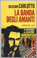 La banda degli amanti libro