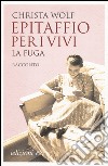 Epitaffio per i vivi. La fuga libro di Wolf Christa