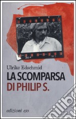 La scomparsa di Philip S. libro