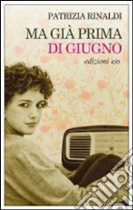 Ma già prima di giugno libro