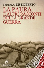 La paura e altri racconti della grande guerra