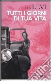 Tutti i giorni di tua vita libro