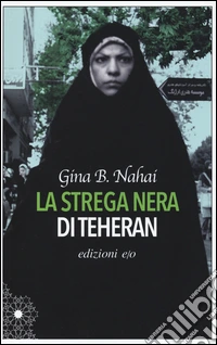 La strega nera di Teheran libro