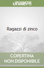 Ragazzi di zinco libro