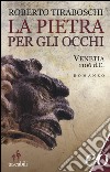 La pietra per gli occhi. Venetia 1106 d. C. libro