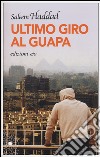 Ultimo giro al Guapa libro di Haddad Saleem