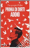 Prima di dirti addio libro