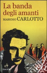 La banda degli amanti libro