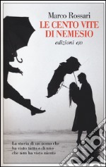 Le cento vite di Nemesio libro