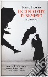 Le cento vite di Nemesio libro di Rossari Marco