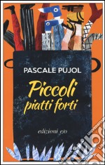 Piccoli piatti forti