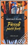 Piccoli piatti forti libro