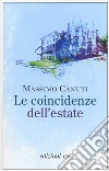 Le coincidenze dell'estate libro di Canuti Massimo