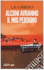 Alcuni avranno il mio perdono libro